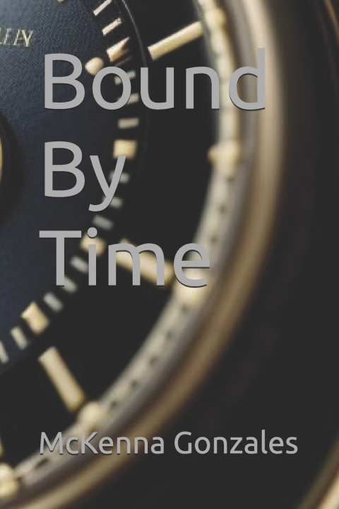 Könyv Bound By Time McKenna Gonzales