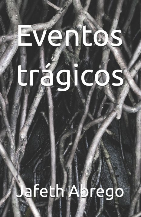 Kniha Eventos trágicos Jafeth Moisés Abrego