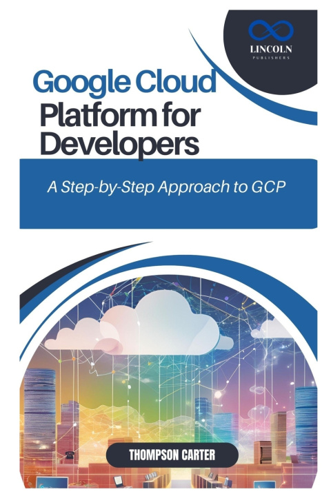 Könyv Google Cloud Platform for Developers THOMPSON CARTER