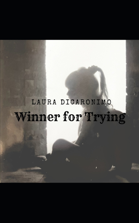 Kniha Winner for Trying Laura DiCaronimo