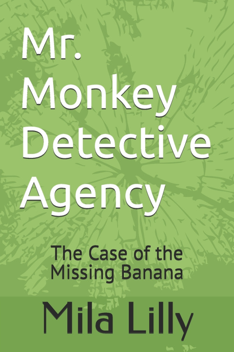 Kniha Mr. Monkey Detective Agency Mila Lilly