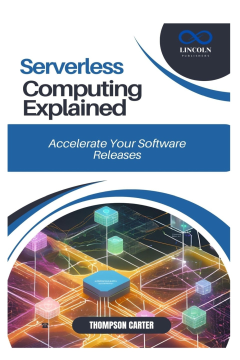 Könyv Serverless Computing Explained THOMPSON CARTER