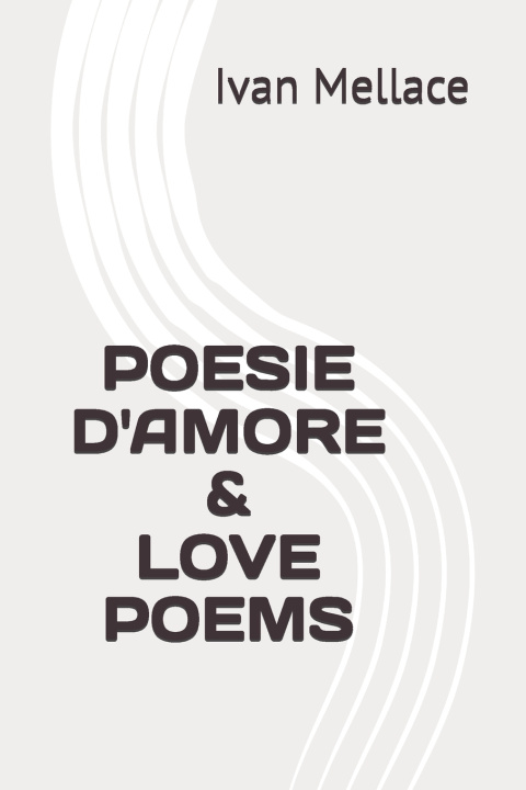 Kniha POESIE D'AMORE & LOVE POEMS Ivan Mellace
