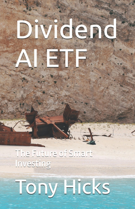 Kniha Dividend AI ETF Tony Hicks