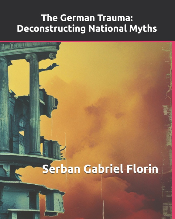 Kniha The German Trauma Serban Gabriel Florin