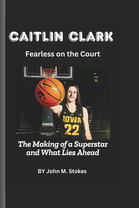 Kniha Caitlin Clark John Stokes