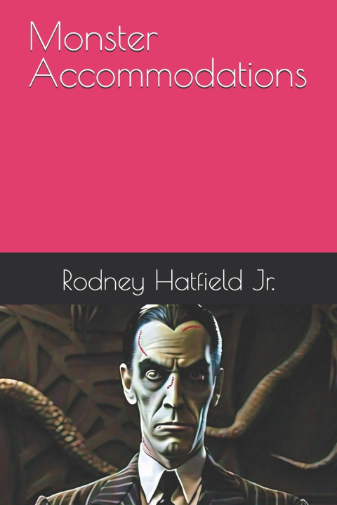 Kniha Monster Accommodations Rodney Hatfield Jr.