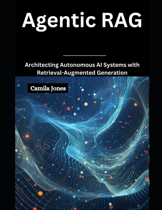 Könyv Agentic RAG Camila Jones