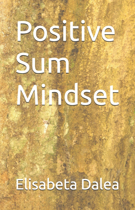 Kniha Positive Sum Mindset Elisabeta Dalea