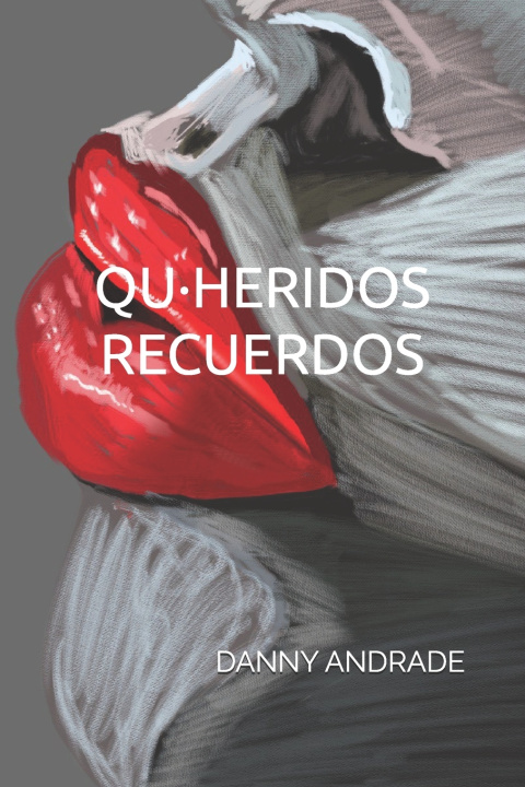 Kniha QU·HERIDOS RECUERDOS DANNY ANDRADE