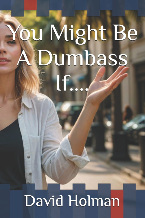 Kniha You Might Be A Dumbass If.... David Holman