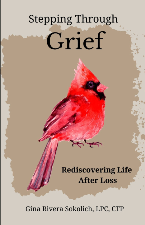 Kniha Stepping Through Grief CTP Gina Rivera Sokolich LPC