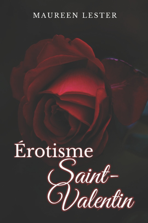 Kniha Érotisme Saint-Valentin Maureen Lester