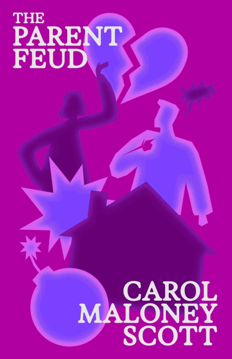 Kniha The Parent Feud Carol Maloney Scott