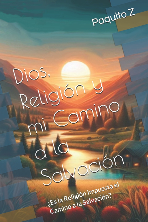 Kniha Religión, Dios y mi Camino a la Salvación Paquito Z