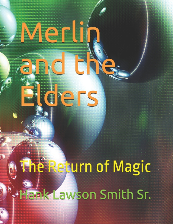 Kniha Merlin and the Elders Hank Lawson Smith Sr.