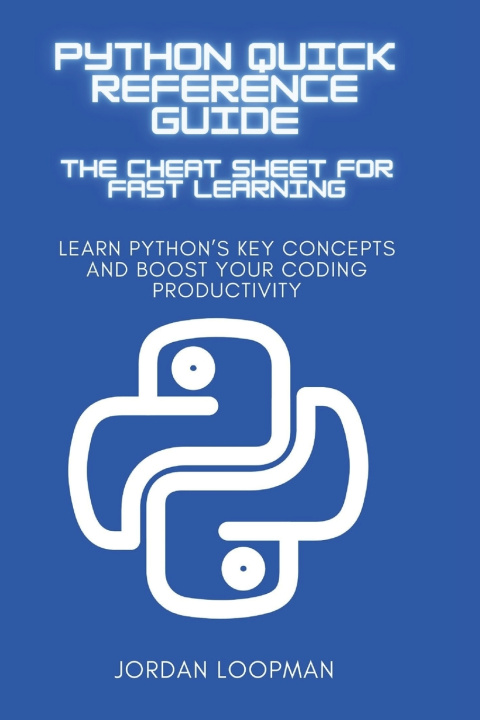 Könyv Python Quick Reference Guide Jordan Loopman