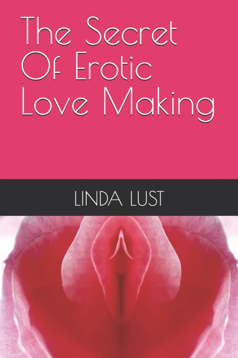 Kniha The Secret Of Erotic Love Making LINDA LUST