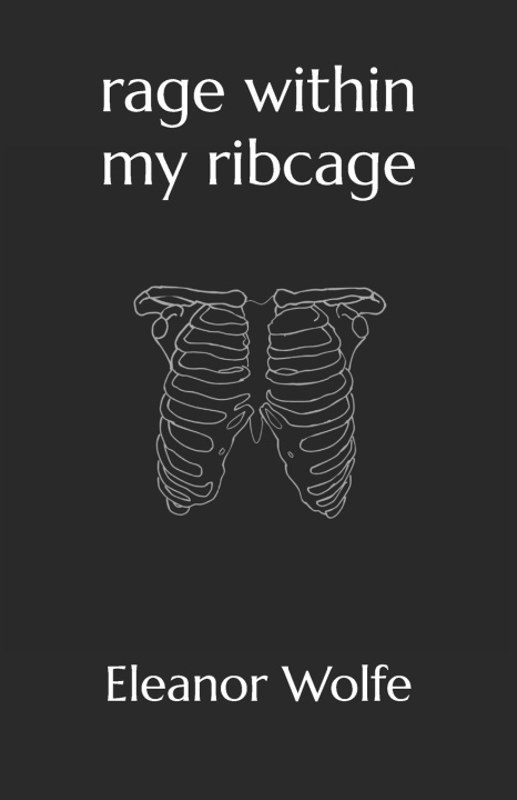 Könyv rage within my ribcage Eleanor Wolfe