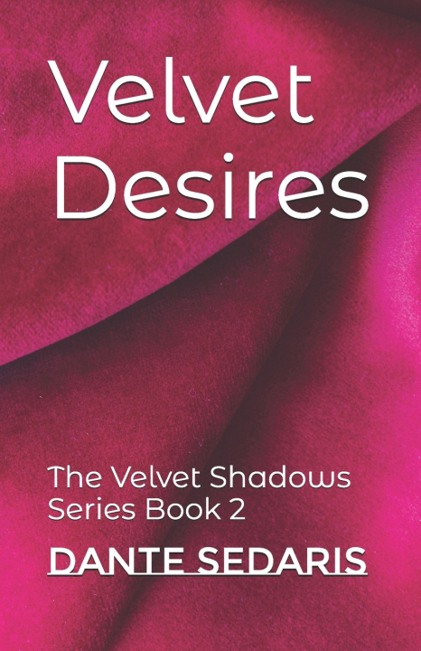 Kniha Velvet Desires Dante Sedaris