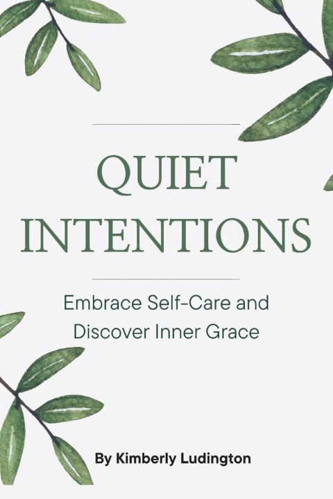 Kniha Quiet Intentions Kimberly Ludington
