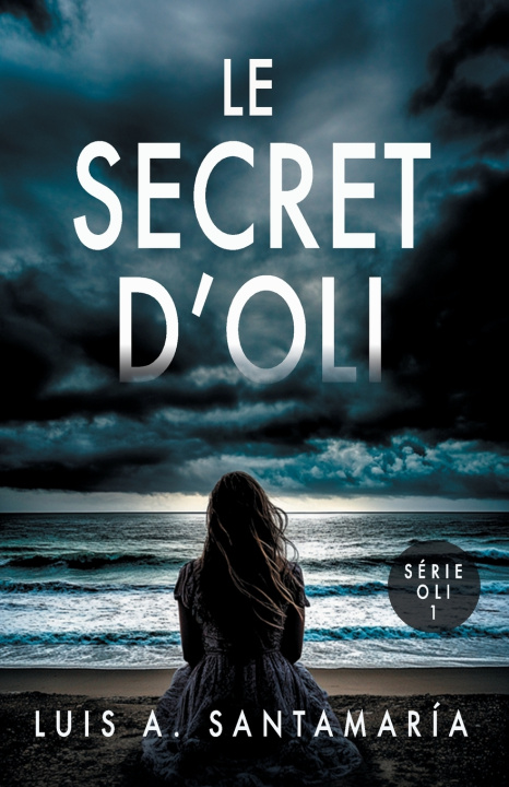 Kniha Le secret d'Oli Luis A. Santamaría