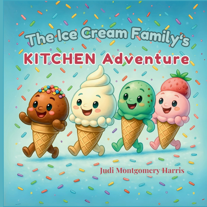 Kniha The Ice Cream Family's Kitchen Adventure Judi Montgomery Harris