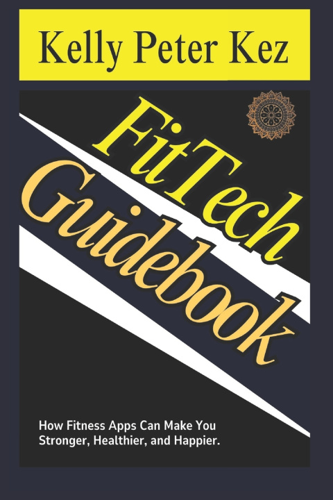 Kniha FitTech Guidebook. Kelly Peter Kez