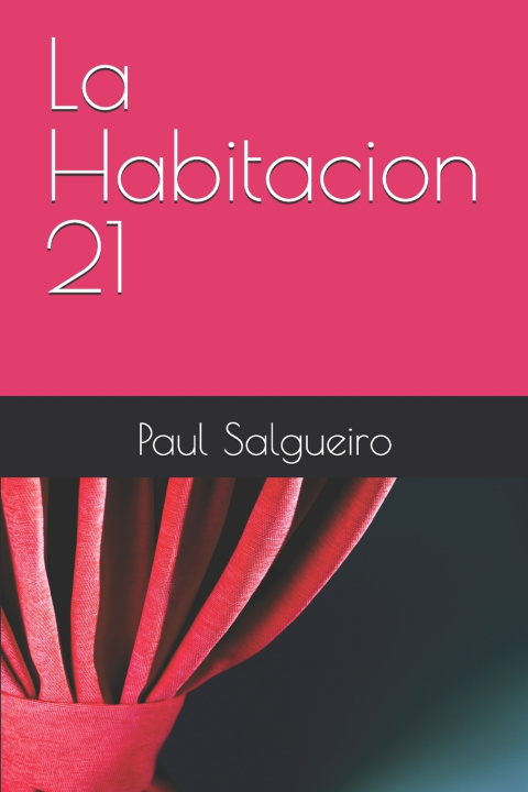 Kniha La Habitacion 21 Paul Salgueiro