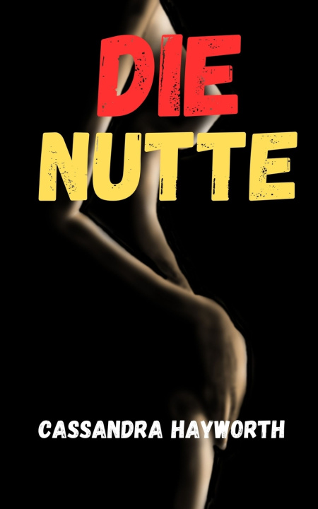 Kniha Die Nutte Cassandra Hayworth