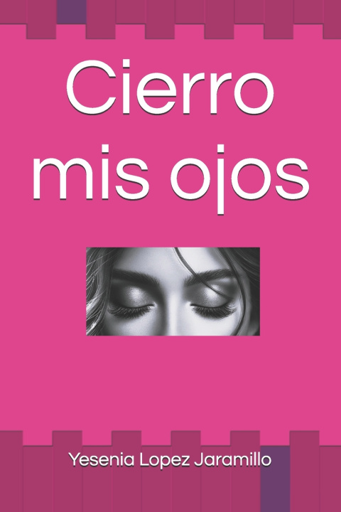 Kniha Cierro mis ojos Yesenia Lopez Jaramillo
