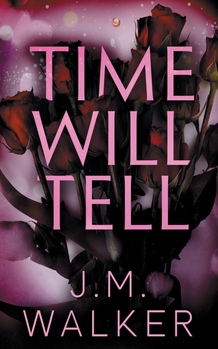 Kniha Time Will Tell J.M. Walker