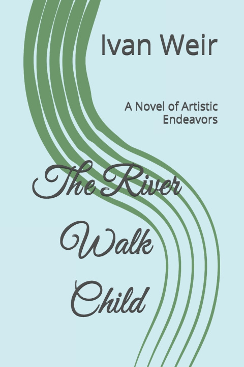 Kniha The River Walk Child Ivan Lee Weir