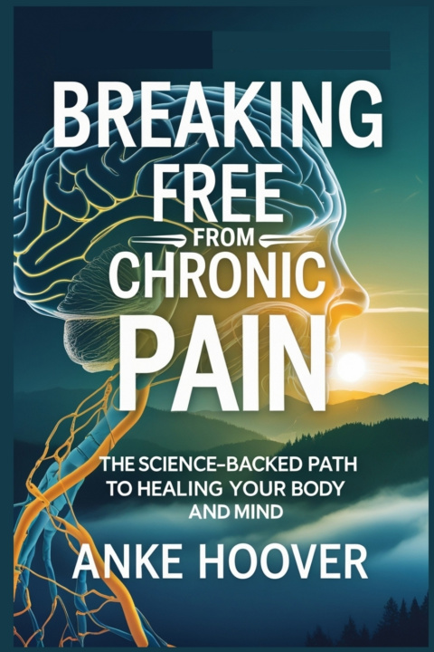 Kniha Breaking Free from Chronic Pain Anke Hoover