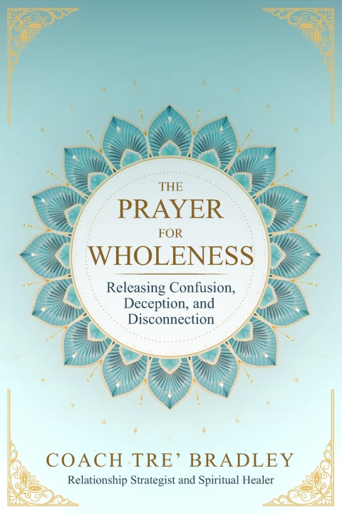 Kniha The Prayer for Wholeness Tre' Bradley
