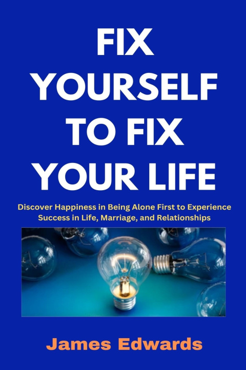 Buch FIX YOURSELF TO FIX YOUR LIFE James Edwards