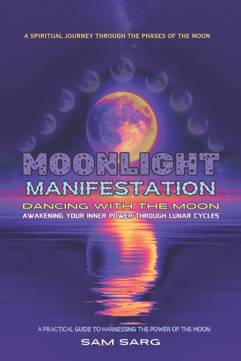 Kniha MOONLIGHT MANIFESTATION DANCING WITH THE MOON Sam Sarg