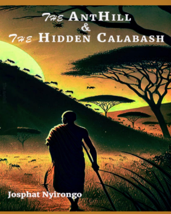 Kniha The Anthill and the Hidden Calabash Josphat Nyirongo
