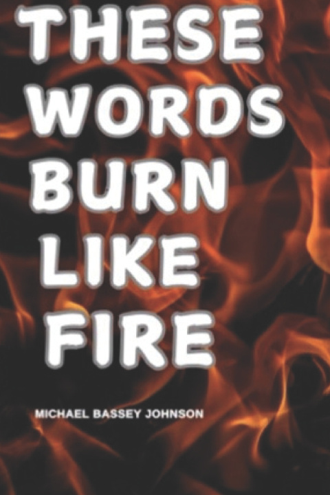Kniha These Words Burn Like Fire Michael Bassey Johnson