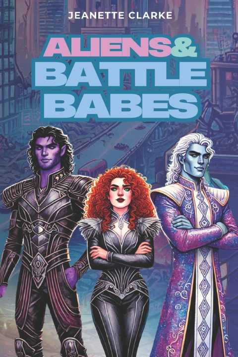 Kniha Aliens & Battle Babes Jeanette Clarke
