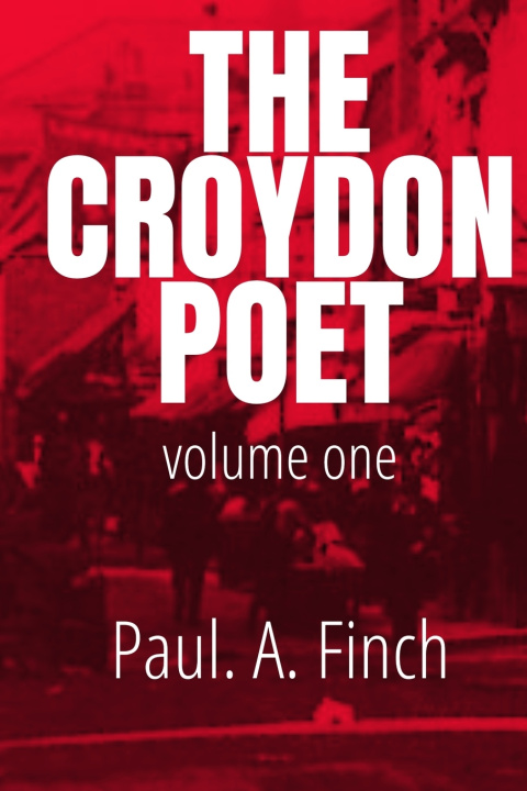 Kniha The Croydon Poet Paul Alan Finch