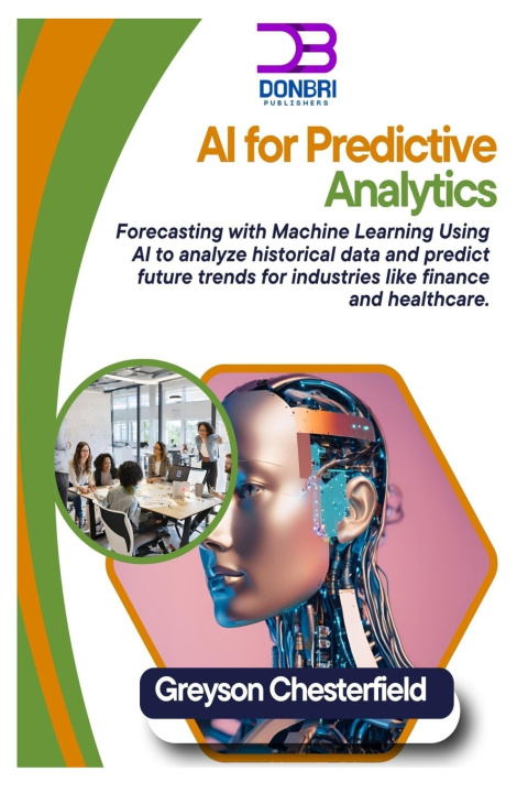 Kniha AI for Predictive Analytics Greyson Chesterfield