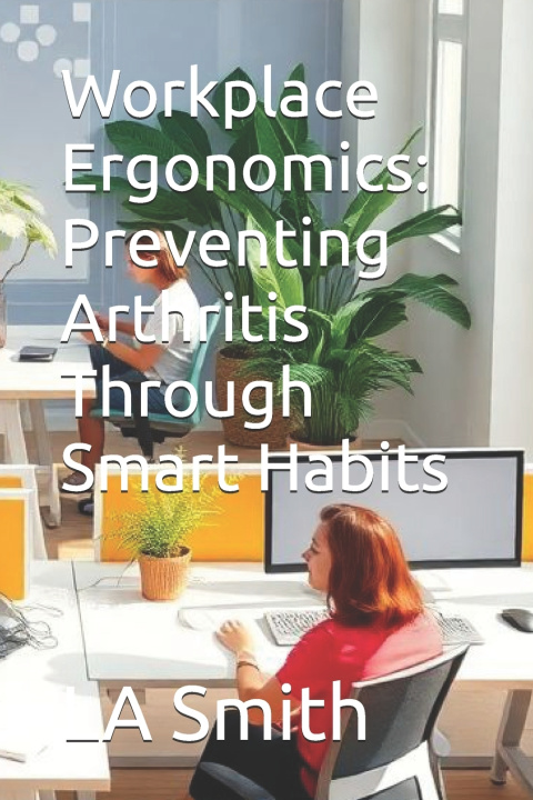 Kniha Workplace Ergonomics LA Smith