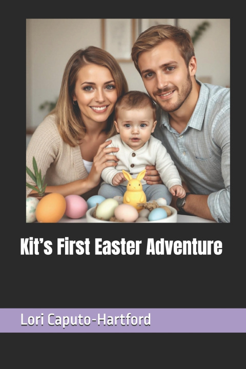 Könyv Kit's First Easter Adventure Lori A Caputo-Hartford