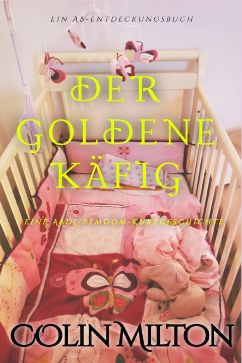 Kniha Der goldene Käfig Colin Milton