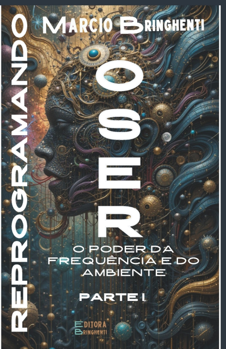 Kniha Reprogramando o Ser Marcio Bringhenti