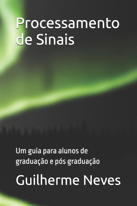 Knjiga Processamento de Sinais Guilherme Neves