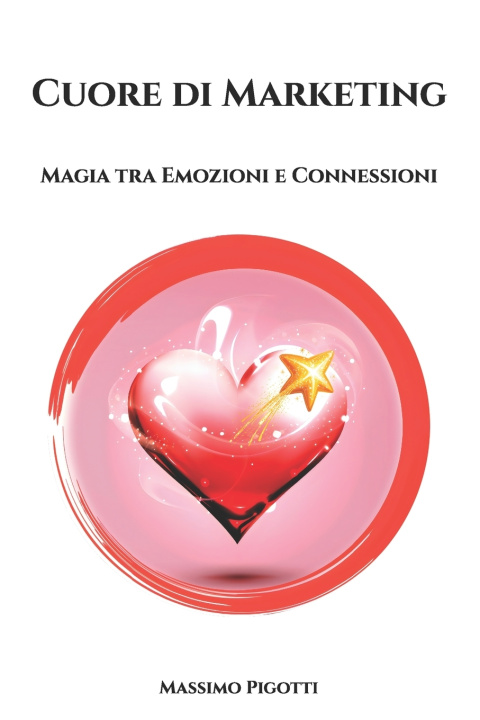 Kniha Cuore di Marketing Massimo Pigotti