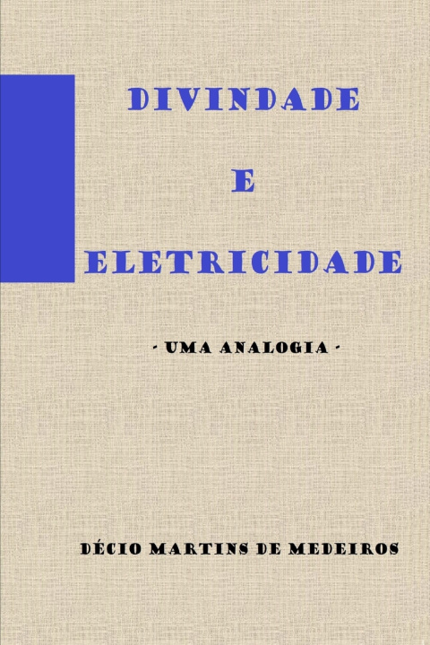 Könyv Divindade e eletricidade Decio Martins de Medeiros