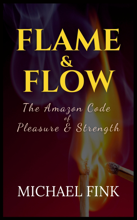 Kniha Flame & Flow Michael Fink